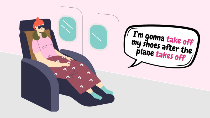 Ilustracja pokazuje kobietę w samolocie i zdanie: „I'm gonna take off my shoes after the plane takes off”. Oba „take off” mają inne znaczenie – jedno to „zdjąć” buty, drugie to „wystartować” (samolot). Obrazek ilustruje wieloznaczność phrasal verbs w zależności od kontekstu.